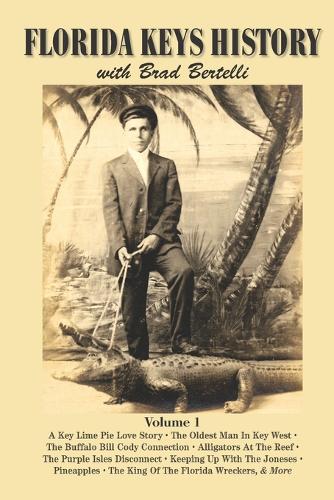 Florida Keys History with Brad Bertelli