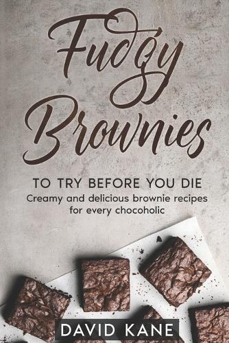 Fudgy Brownies To Try Before You Die