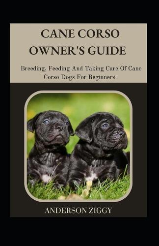 Cane Corso Owner's Guide