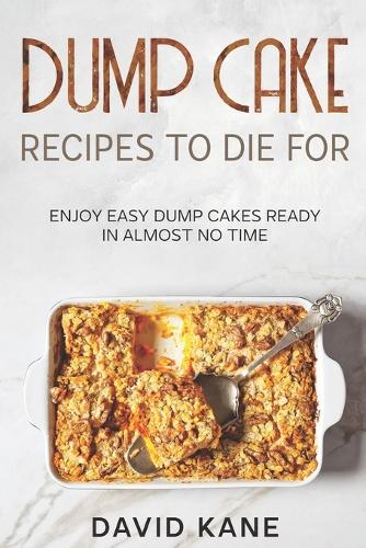 Dump Cake Recipes To Die For