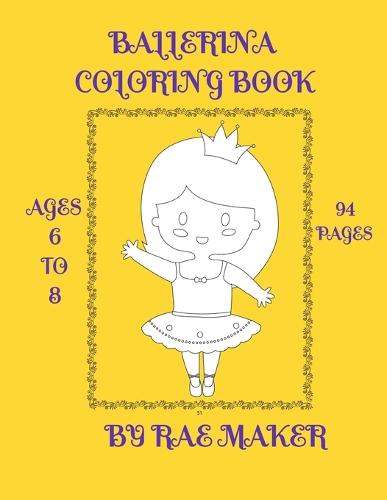 Ballerina Coloring Book Ages 6 to 8