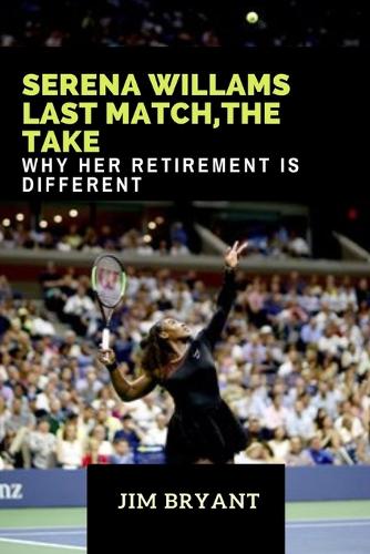 Serena Williams' Last Match, The Take