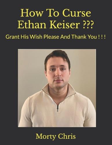 How To Curse Ethan Keiser
