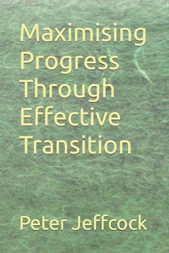 Maximising Progress Through Effective Transition