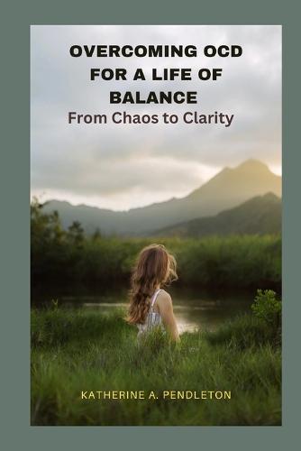 Overcoming Ocd for a Life of Balance