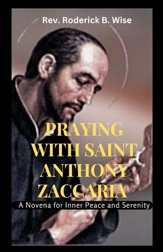 Praying with Saint Anthony Zaccaria