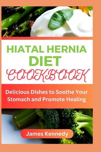 Hiatal Hernia Diet Cookbook