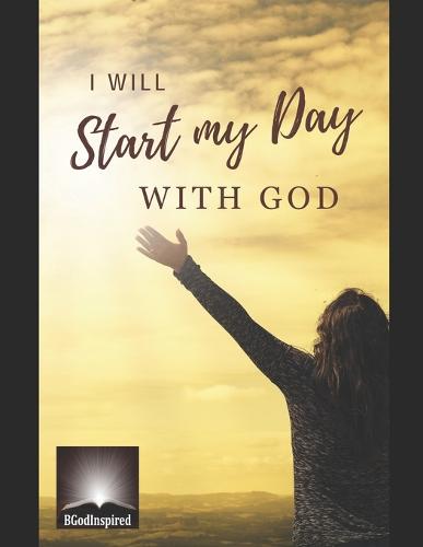 I will Start My Day with God
