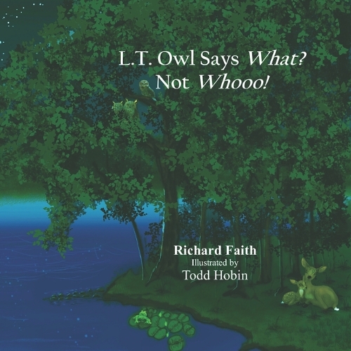 L. T. Owl says What? Not Whooo!