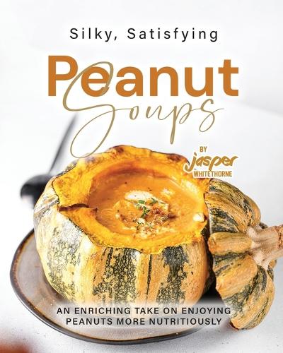 Silky, Satisfying Peanut Soups
