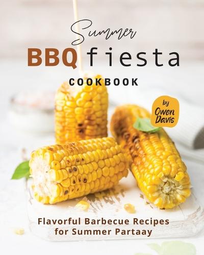 Summer BBQ Fiesta Cookbook