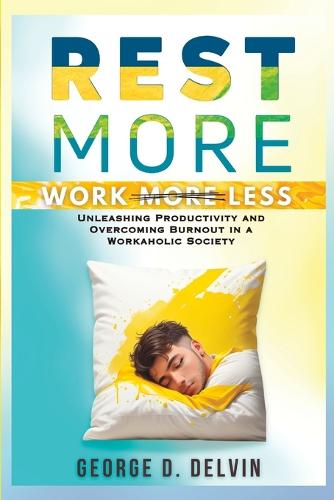 Rest More Work Less