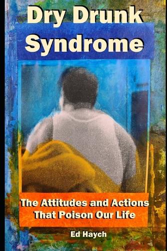 Dry Drunk Syndrome