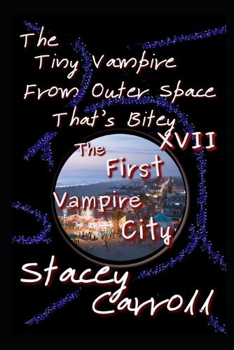 The Tiny Vampire From Outer Space That's Bitey XVII