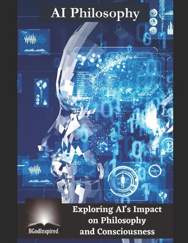 AI Philosophy - Exploring AI's Impact on Philosophy and Consciousness