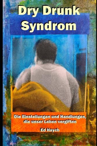 Dry Drunk Syndrom