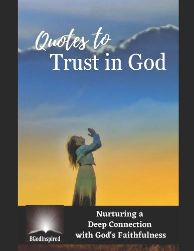 Quotes to Trust in God - Nurturing a Deep Connection with God's Faithfulness