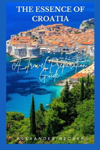 The Essence of Croatia
