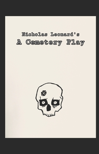 Nicholas Leonard's A Cemetery Play