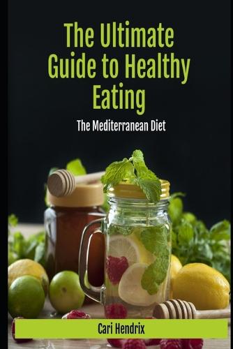 The Ultimate Guide to Healthy Eating