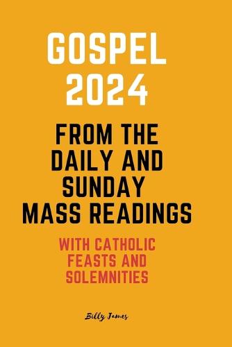 Gospel 2024 from the Daily and Sunday Mass Readings