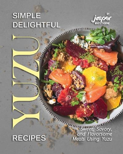 Simple Delightful Yuzu Recipes