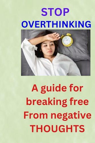 Stop overthinking