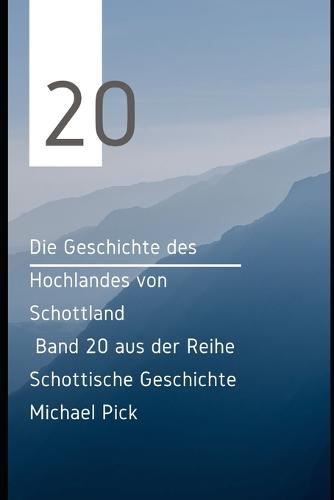 Die Geschichte des Hochlandes von Schottland