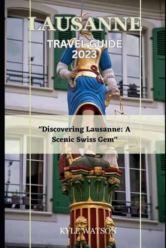 Lausanne Travel Guide 2023