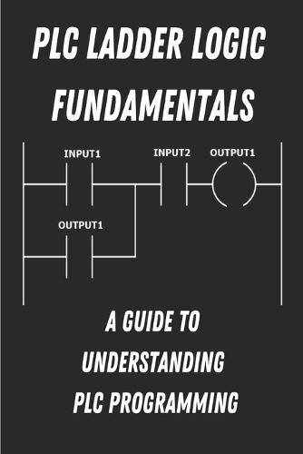 PLC Ladder Logic fundamentals