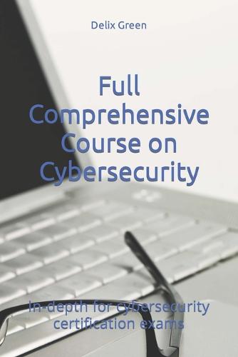 Full Comprehensive Course on Cybersecurity