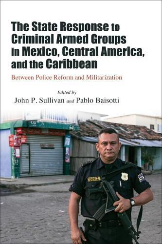 The State Response to Criminal Armed Groups in Mexico, Central America, and the Caribbean