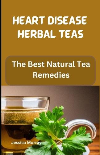 Heart Disease Herbal Teas