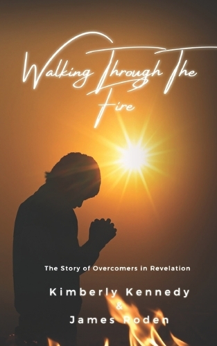 Walking Through The Fire