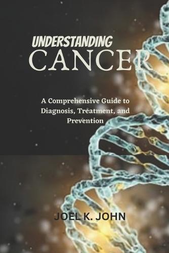 Understanding Cancer