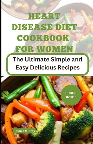 Heart Disease Diet Cookbook for Women