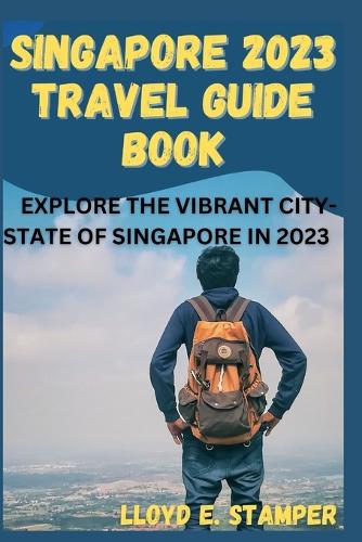 Singapore 2023 Travel Guide Book