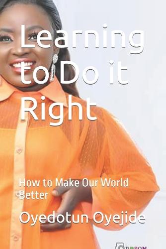 Learning to Do it Right