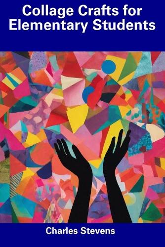 Collage Crafts for Elementary Students