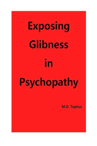 Exposing Glibness in Psychopathy