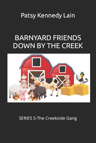 Barnyard Friends Down by the Creek