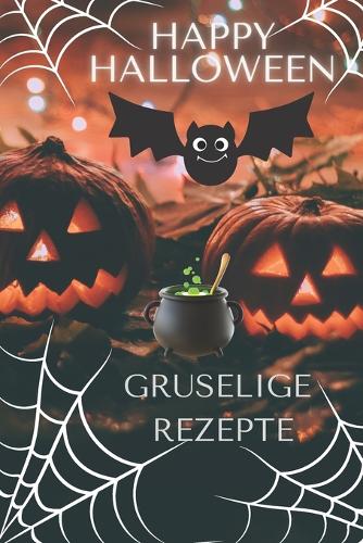 Happy Halloween - Rezepte Halloween - 50 Rezepte