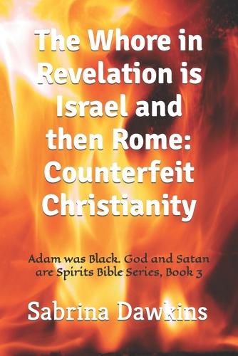 The Whore in Revelation is Israel and then Rome