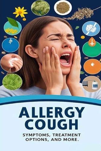 Allergy Cough - Symptoms, Treatment Options, and More