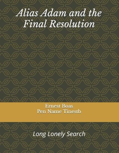 Alias Adam and the Final Resolution