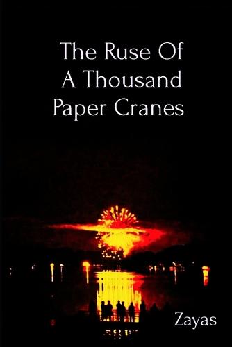 The Ruse Of A Thousand Paper Cranes
