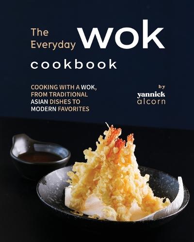 The Everyday Wok Cookbook
