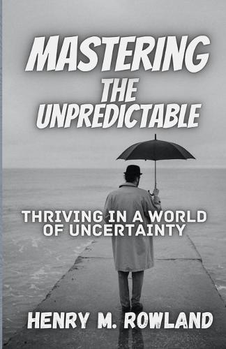 Mastering the Unpredictable