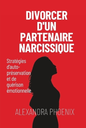 Divorcer d'un partenaire narcissique
