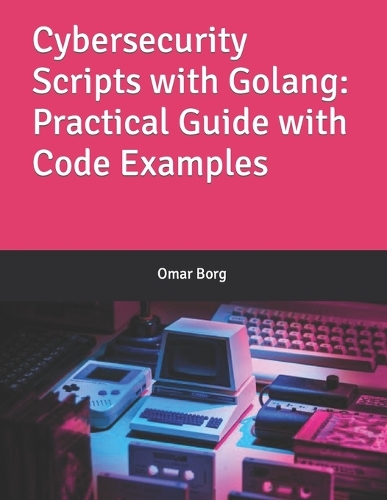 Cybersecurity Scripts with Golang